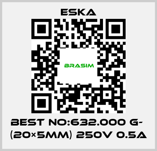 Eska-Best No:632.000 G-  (20×5mm) 250V 0.5A price