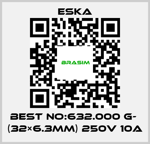 Eska-Best No:632.000 G-  (32×6.3mm) 250V 10A price