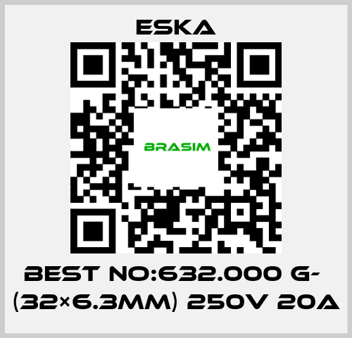 Eska-Best No:632.000 G-  (32×6.3mm) 250V 20A price