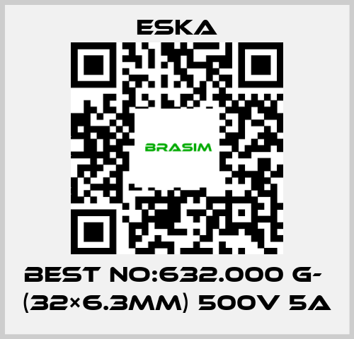 Eska-Best No:632.000 G-  (32×6.3mm) 500V 5A price