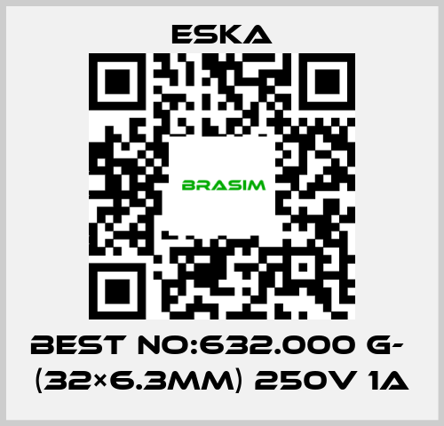 Eska-Best No:632.000 G-  (32×6.3mm) 250V 1A price