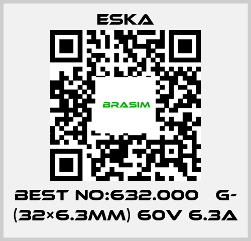 Eska-Best No:632.000 　G- (32×6.3mm) 60V 6.3A price