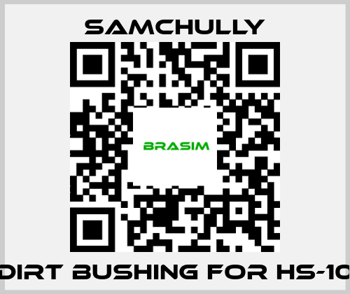 Samchully-dirt bushing for HS-10 price