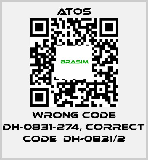 Atos-wrong code DH-0831-274, correct code  DH-0831/2 price