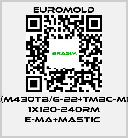 EUROMOLD-3X(M430TB/G-22+TMBC-M16),  1X120-240RM E-MA+MASTIC  price