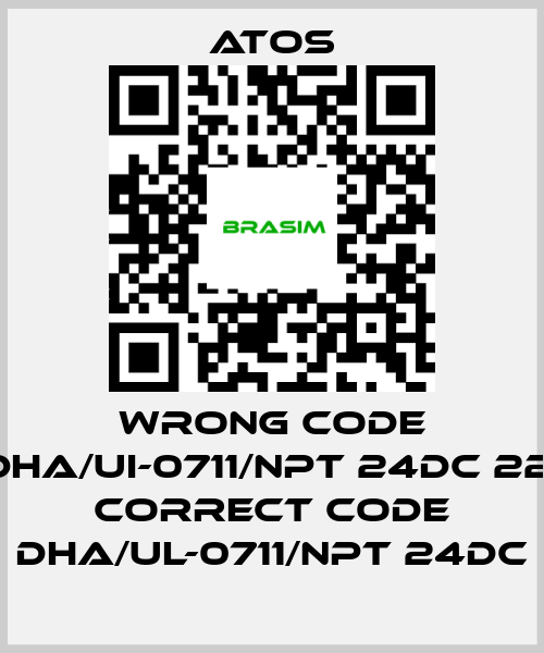 Atos-wrong code DHA/UI-0711/NPT 24DC 22, correct code DHA/UL-0711/NPT 24DC price