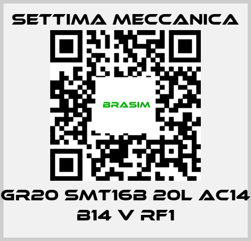 Settima Meccanica-GR20 SMT16B 20L AC14 B14 V RF1 price