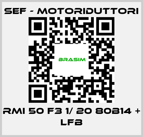 SEF - MOTORIDUTTORI-RMI 50 F3 1/ 20 80B14 + LFB price