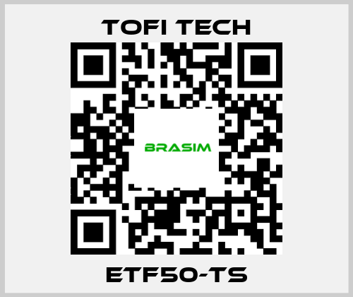 Tofi Tech-ETF50-TS price