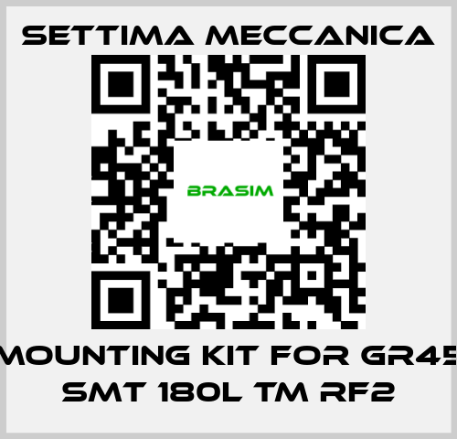 Settima Meccanica-mounting kit for GR45 SMT 180L TM RF2 price