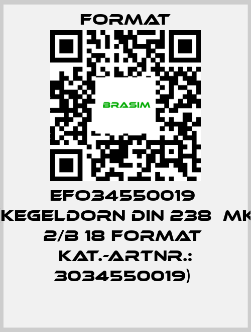 Format-EFO34550019  (Kegeldorn DIN 238  MK 2/B 18 FORMAT  Kat.-Artnr.: 3034550019)  price