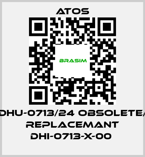 Atos-DHU-0713/24 obsolete/ replacemant DHI-0713-X-00  price