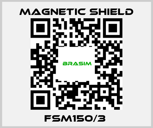 Magnetic Shield-FSM150/3  price