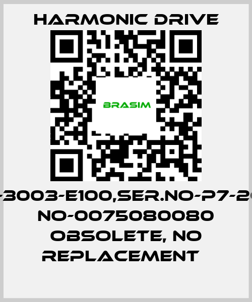 Harmonic Drive-TYPE-FHA-14A-3003-E100,SER.NO-P7-2025651-004,PT NO-0075080080 Obsolete, no replacement   price