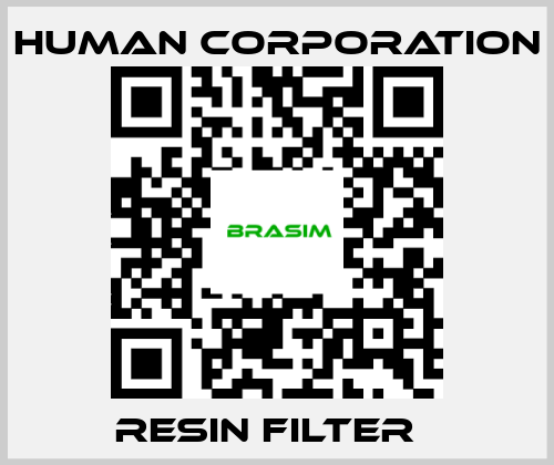 Human Corporation- Resin Filter   price