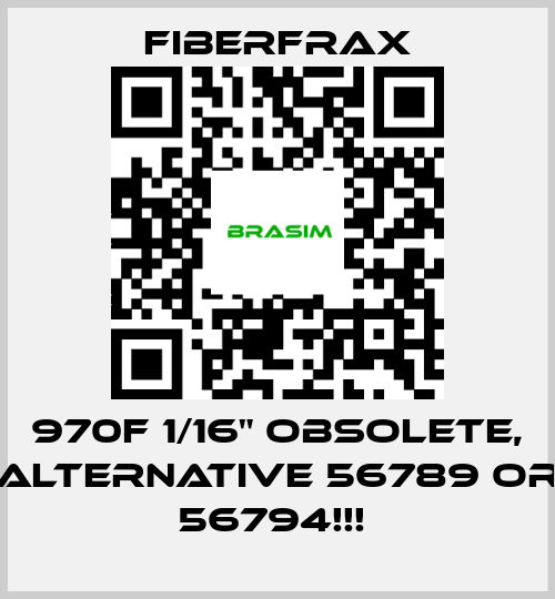 Fiberfrax-970F 1/16" OBSOLETE, ALTERNATIVE 56789 OR 56794!!!  price