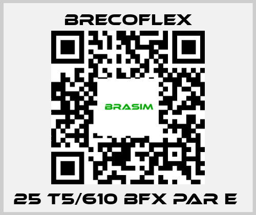 Brecoflex-25 T5/610 BFX PAR E  price