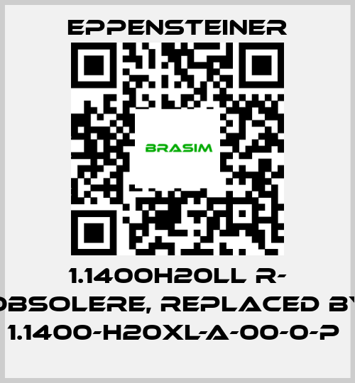 Eppensteiner-1.1400H20LL R- obsolere, replaced by   1.1400-H20XL-A-00-0-P  price