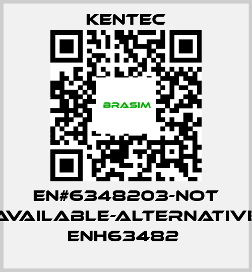 Kentec-EN#6348203-not available-alternative ENH63482  price