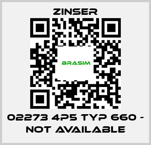 Zinser-02273 4P5 TYP 660 - not available price